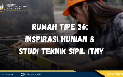 Rumah Tipe 36: Inspirasi Hunian & Studi Teknik Sipil ITNY