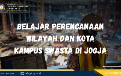 Belajar Perencanaan Wilayah dan Kota Kampus Swasta di Jogja