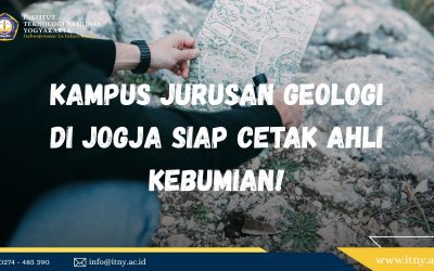 Kampus Jurusan Geologi di Jogja Siap Cetak Ahli Kebumian!
