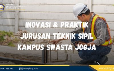 Inovasi & Praktik Jurusan Teknik Sipil Kampus Swasta Jogja