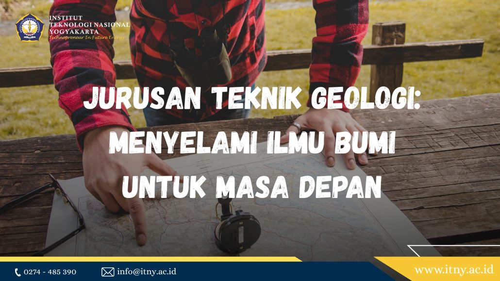 Jurusan Teknik Geologi: Menyelami Ilmu Bumi untuk Masa Depan