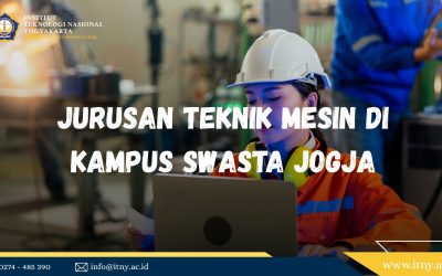 Jurusan Teknik Mesin di Kampus Swasta Jogja