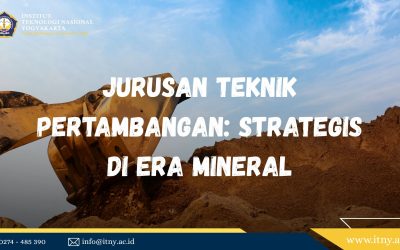 Jurusan Teknik Pertambangan: Strategis di Era Mineral