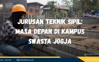 Jurusan Teknik Sipil: Masa Depan di Kampus Swasta Jogja