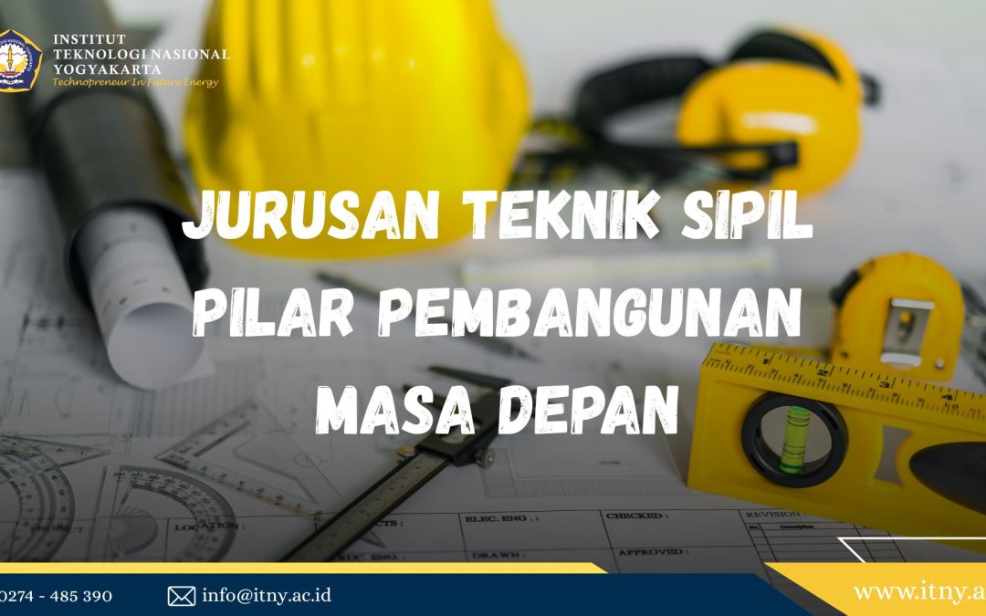 Jurusan Teknik Sipil: Pilar Pembangunan Masa Depan