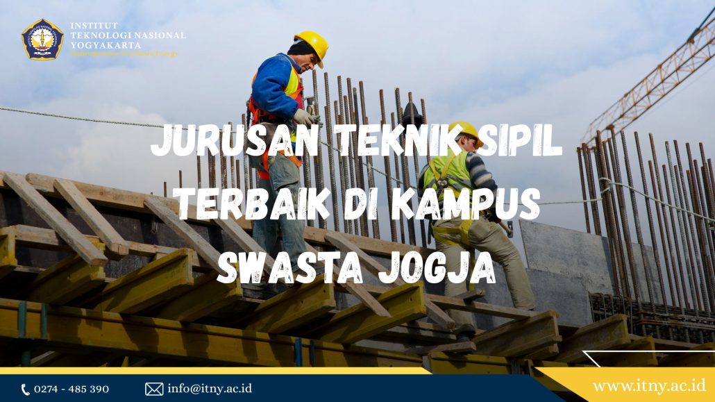 Jurusan Teknik Sipil Terbaik di Kampus Swasta Jogja