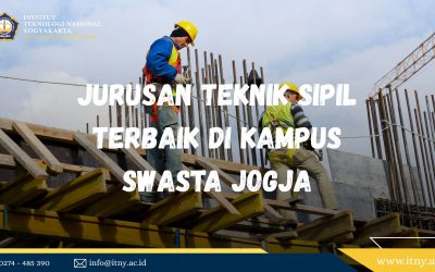 Jurusan Teknik Sipil Terbaik di Kampus Swasta Jogja
