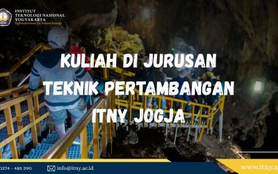 Kuliah di Jurusan Teknik Pertambangan ITNY Jogja