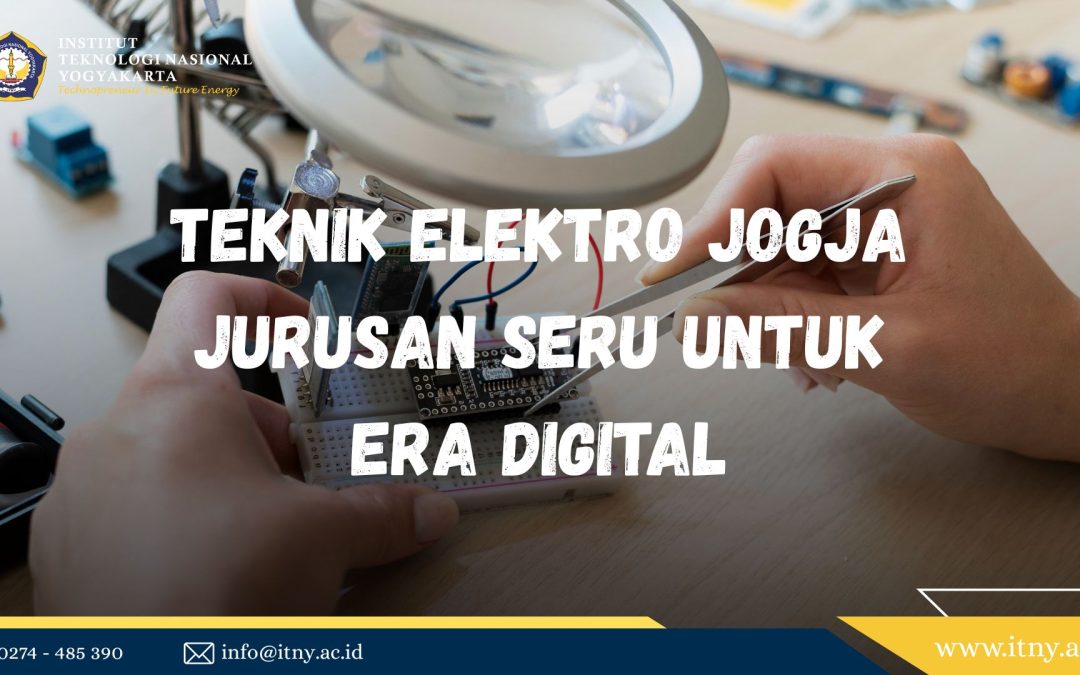 Teknik Elektro Jogja: Jurusan Seru untuk Era Digital