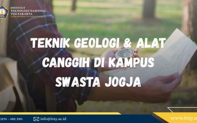 Teknik Geologi & Alat Canggih di Kampus Swasta Jogja
