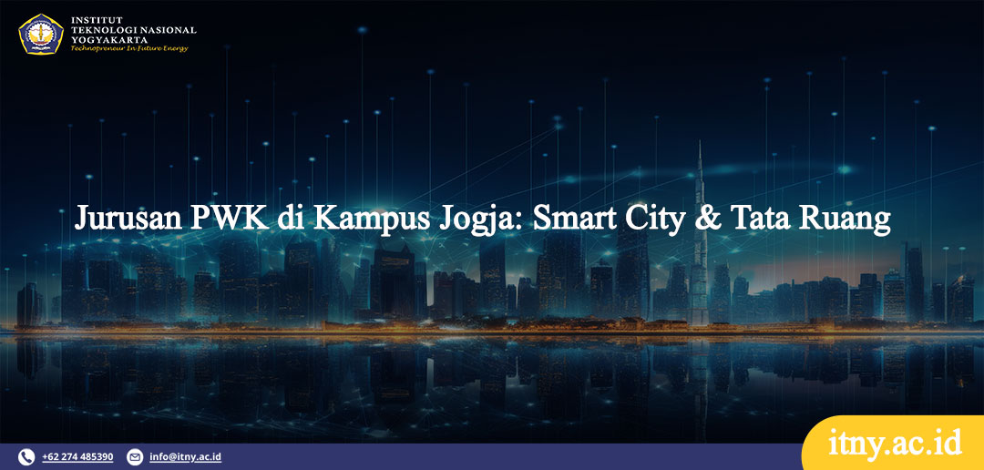 Jurusan PWK di Kampus Jogja: Smart City & Tata Ruang