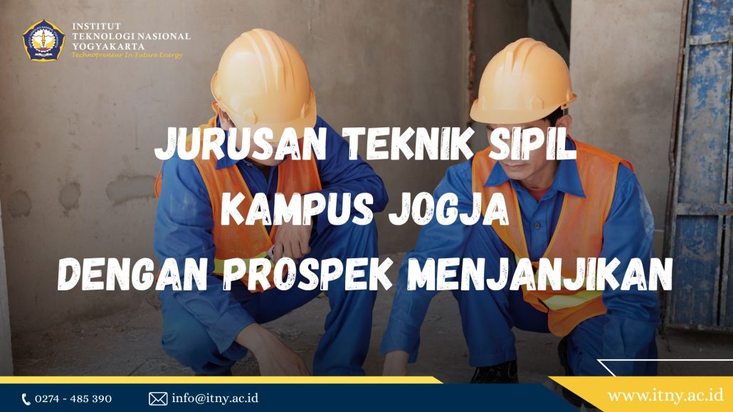 Jurusan Teknik Sipil Kampus Jogja dengan Prospek Menjanjikan