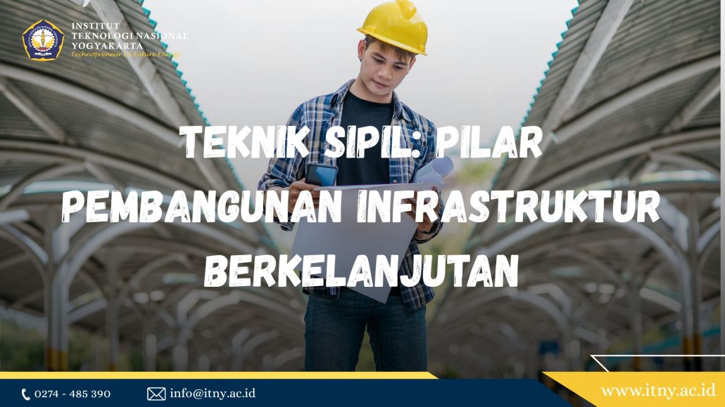 mahasiswa teknik sipil ITNY praktik lapangan konstruksi perkuliahan jurusan teknik sipil ITNY Jogja praktikum laboratorium bahan konstruksi teknik sipil proyek perancangan jembatan mahasiswa teknik sipil workshop struktur bangunan ITNY